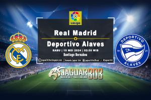 Prediksi Real Madrid vs Deportivo Alaves 15 Mei 2024